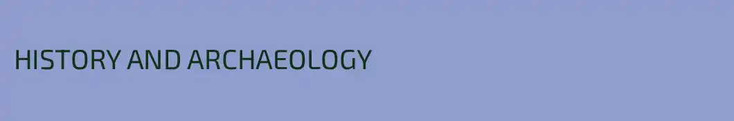 HISTORY AND ARCHAEOLOGY